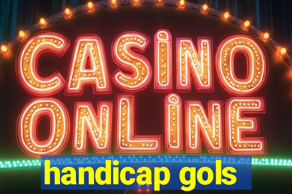 handicap gols